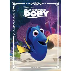 I Capolavori Disney/Pixar – Alla Ricerca di Dory | Libro Illustrato